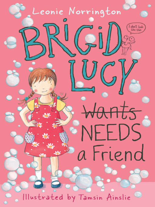 Title details for Brigid Lucy Needs A Best Friend by Leonie Norrington - Wait list